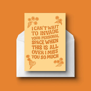 'Can't Wait to Invade Your Personal Space' Greeting Card - Honest Paper - 23478