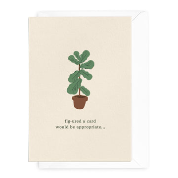 'Fig-ured a Card Would Be Appropriate' Greeting Card Greeting Card - Honest Paper - 23593